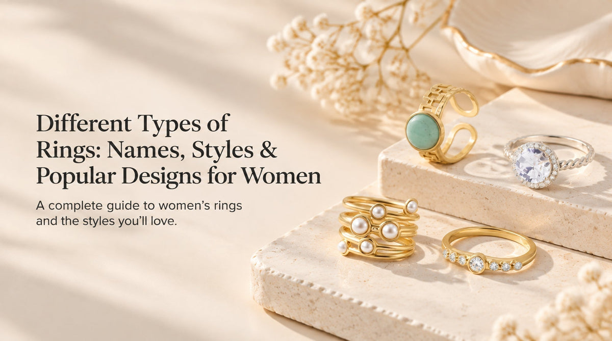 Different Types of Rings: Names, Styles & Popular Designs for Women