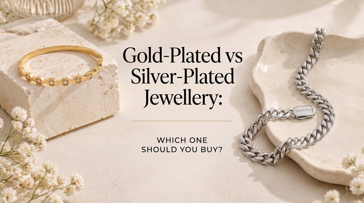 Gold-Plated vs Silver-Plated Jewellery: Which One Should You Buy?