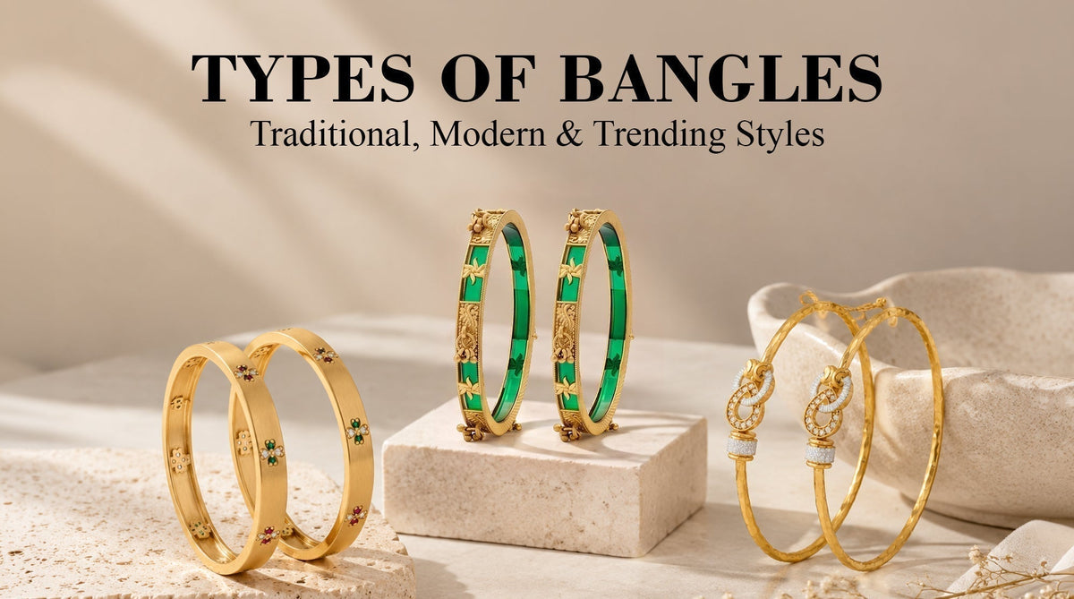 Types of Bangles: Traditional, Modern & Trending Styles | Swashaa